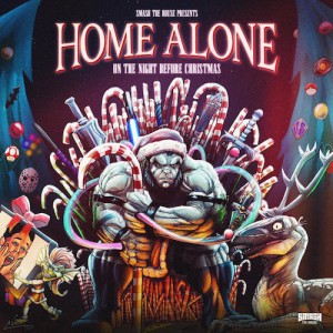 Smash The House presents album: Home Alone, On The Night Before Christmas